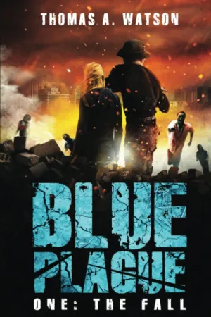Blue Plague: The Fall: A Zombie Post Apocalypse Thriller- (Book1) Paperback  December 29, 2021