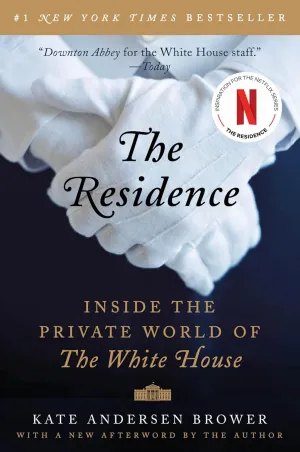 The Residence: Inside the Private World of the White House Paperback  March 8, 2016